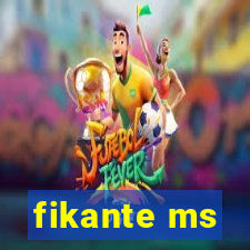 fikante ms